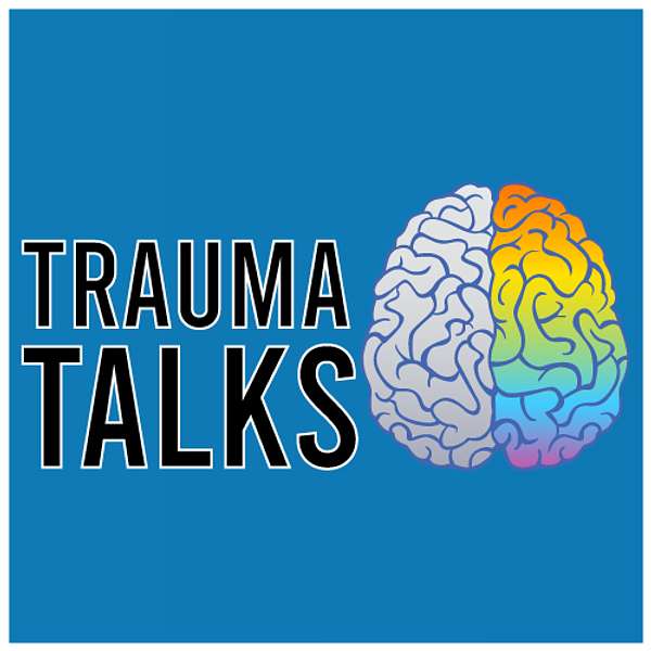 The Trauma Talks Podcast Podcast Artwork Image