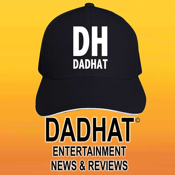 DADHAT Entertainment News & Reviews Podcast Artwork Image