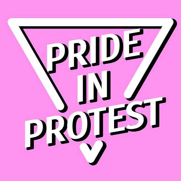 Pride in Protest Podcast Artwork Image