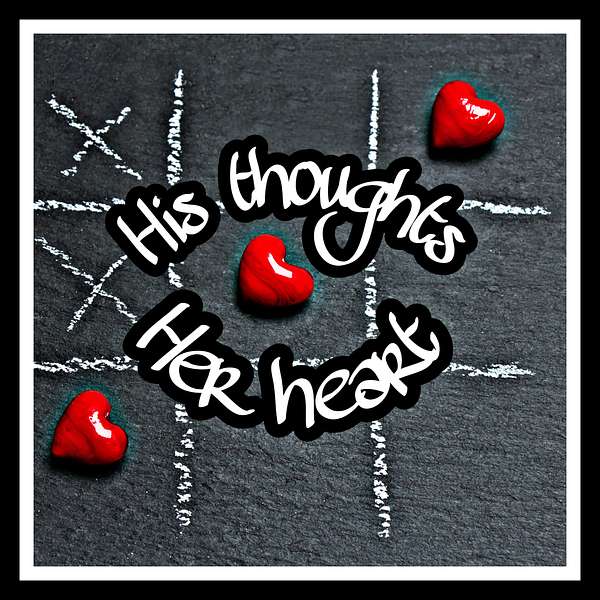 His thoughts Her heart Podcast Artwork Image