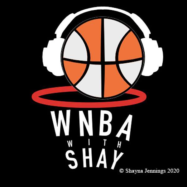 WNBA with Shay Podcast Artwork Image