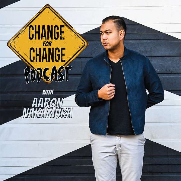 Change for Change Podcast Podcast Artwork Image