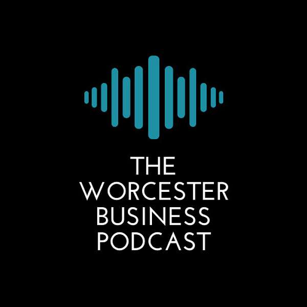 The Worcester Business Podcast Podcast Artwork Image