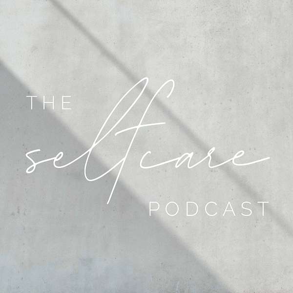 The Self Care Podcast Podcast Artwork Image