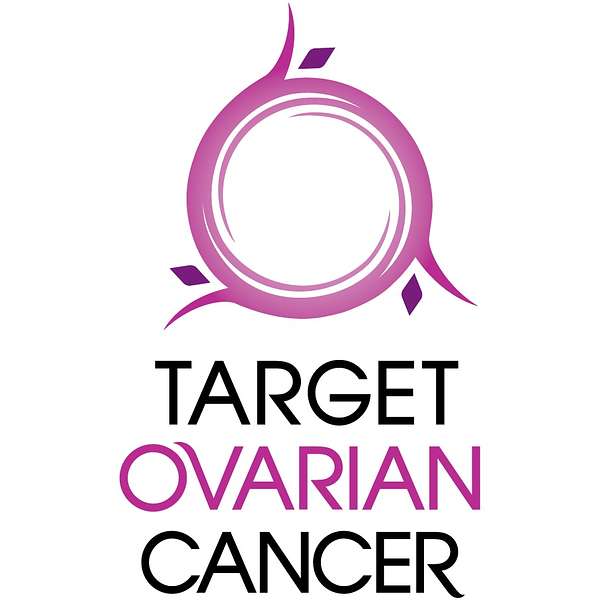 Target Ovarian Cancer's Podcast Podcast Artwork Image