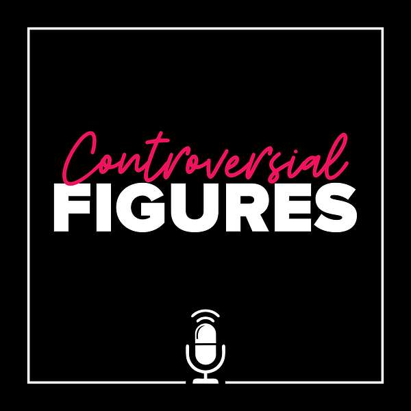 Controversial Figures Podcast Artwork Image