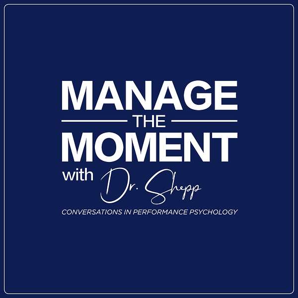 Manage the Moment: Conversations in Performance Psychology Podcast Artwork Image
