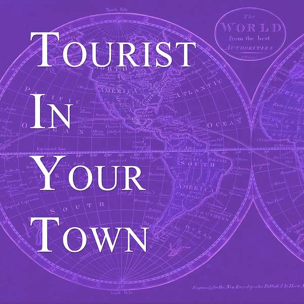 Tourist in your Town Podcast Artwork Image