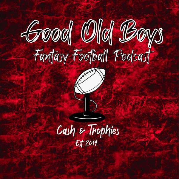 The Good Old Boys Fantasy Football Podcast Podcast Artwork Image