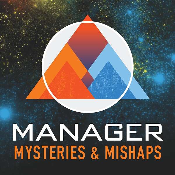 Manager Mysteries and Mishaps: How to Be a Great Manager Podcast Artwork Image