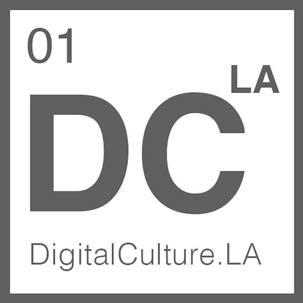 DigitalCulture.LA Podcast Artwork Image