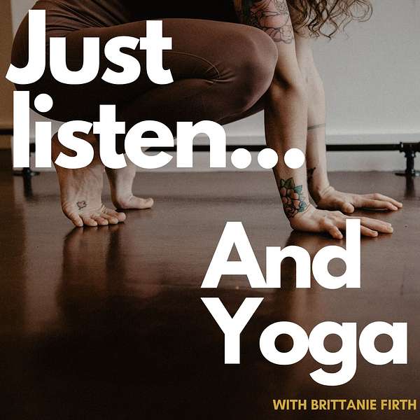 Just Listen and Yoga - Recorded Classes Podcast Artwork Image