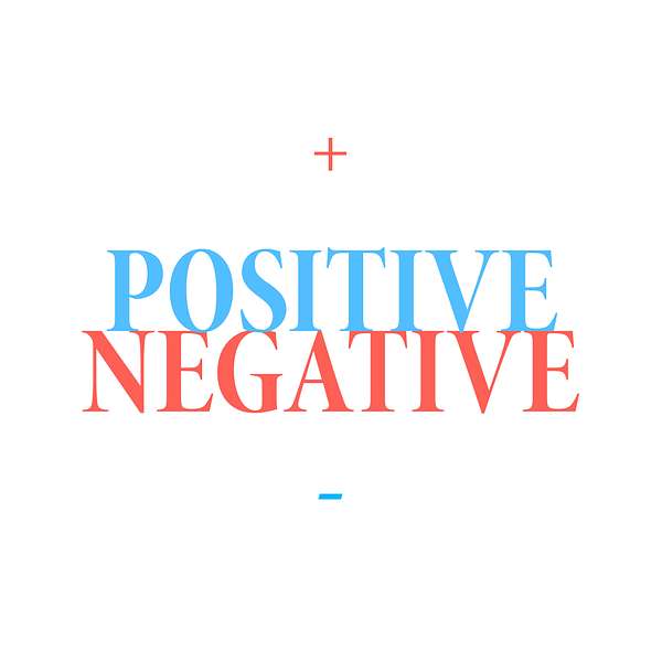 Positive Negative Podcast Artwork Image