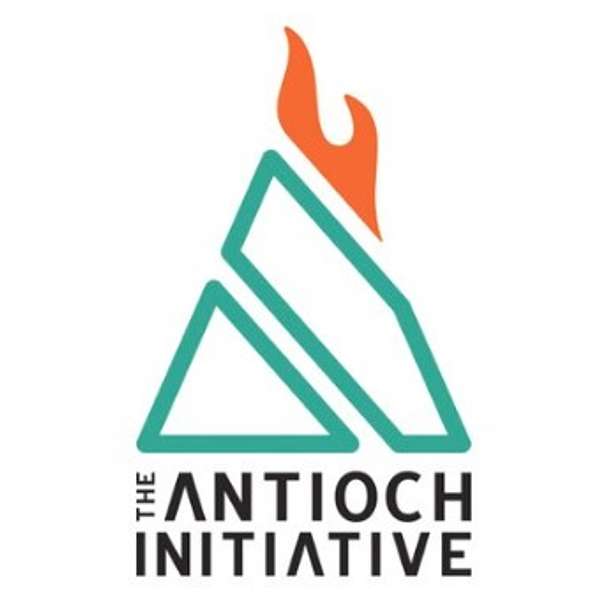 The Antioch Initiative Podcast Podcast Artwork Image