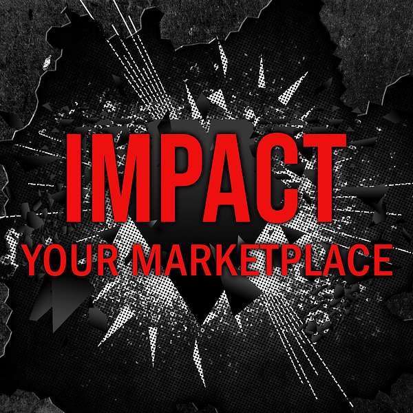IMPACT YOUR MARKETPLACE Podcast Artwork Image