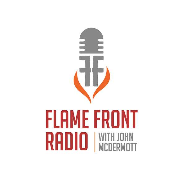 Flame Front Radio with John McDermott Podcast Artwork Image