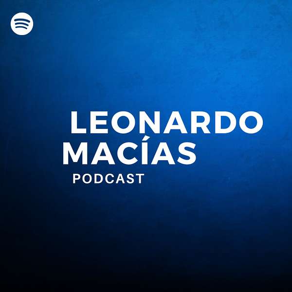 Leonardo Macías Podcast Podcast Artwork Image