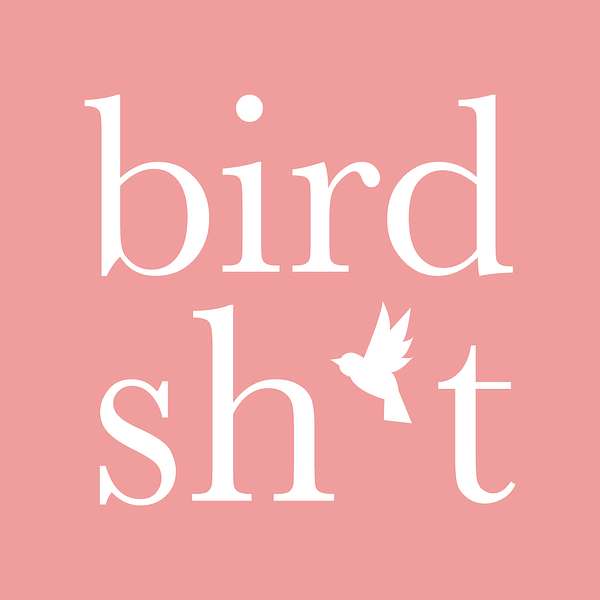 Bird Sh*t Podcast Podcast Artwork Image