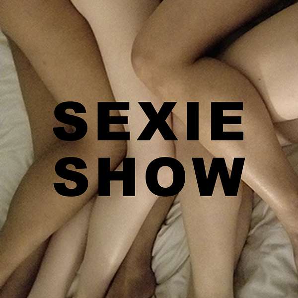 Sexie Show Podcast Artwork Image