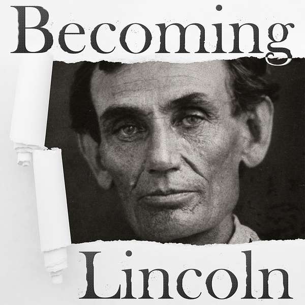 Becoming Lincoln Podcast Artwork Image