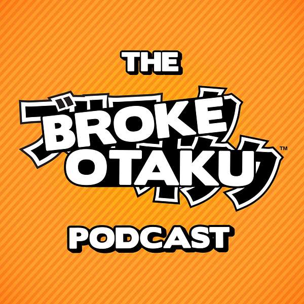 The Broke Otaku Podcast Podcast Artwork Image