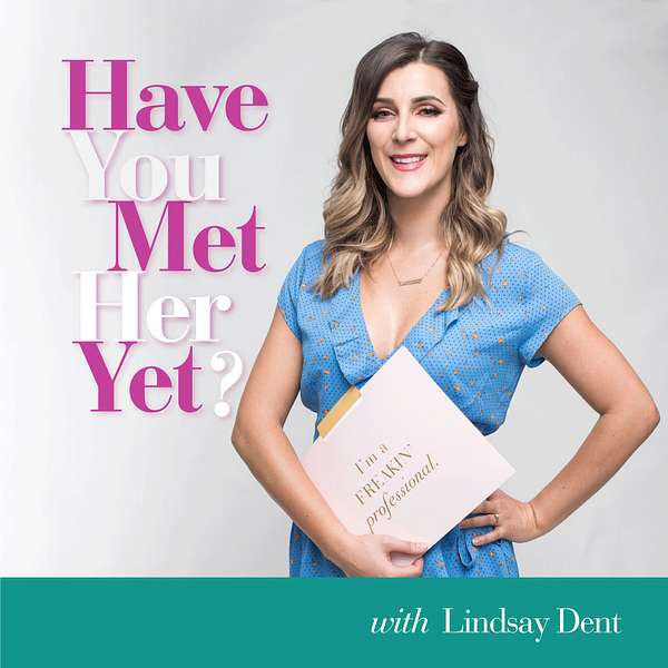 Have You Met Her Yet? Podcast Artwork Image