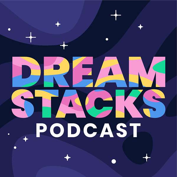 DreamStacks Podcast Podcast Artwork Image