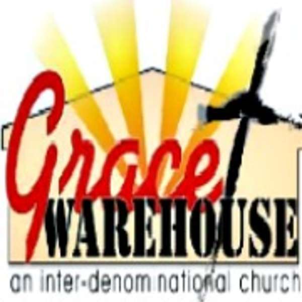 Grace Warehouse Church Podcast Podcast Artwork Image