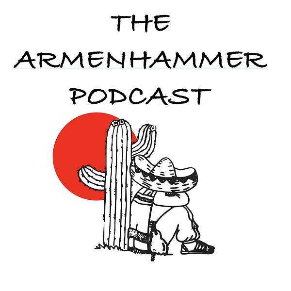 The Armenhammer Podcast Podcast Artwork Image