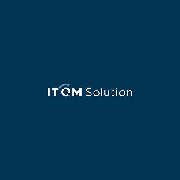 ITOM Solutions Podcast Podcast Artwork Image