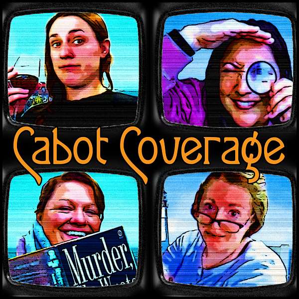 Cabot Coverage: A Murder, She Wrote Podcast Podcast Artwork Image