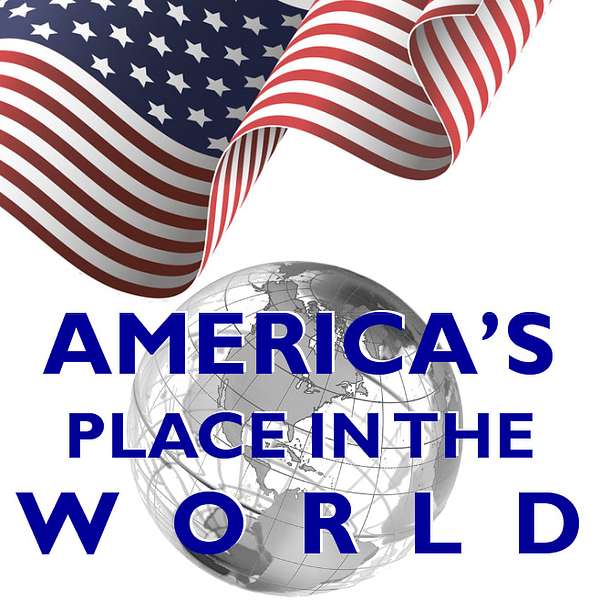 America's Place in the World Podcast Artwork Image