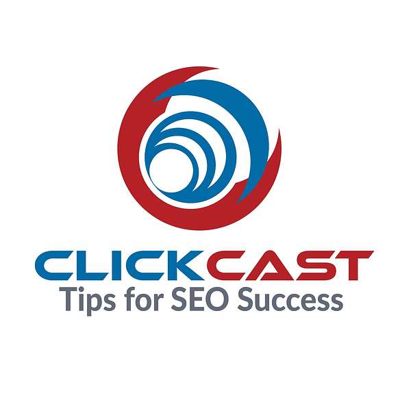 Tips For SEO Success From Our Click Cast Team Podcast Artwork Image