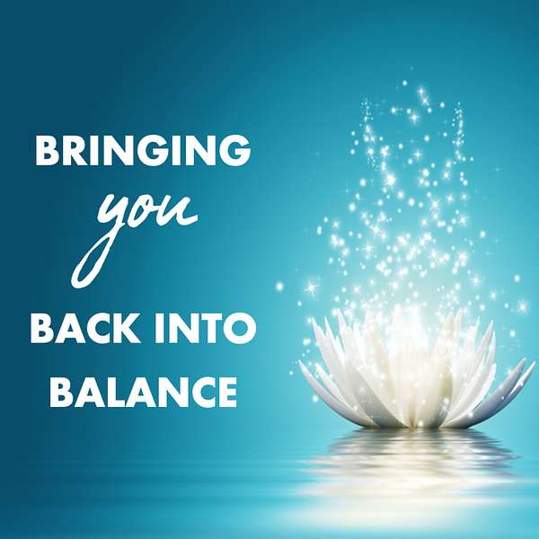 Bringing You Back Into Balance Podcast Artwork Image
