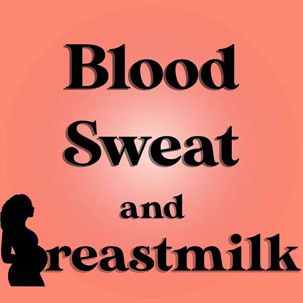 Blood, Sweat and Breastmilk Podcast Artwork Image