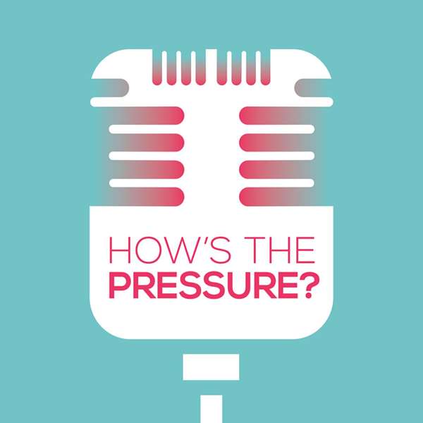 How's The Pressure? Podcast Artwork Image