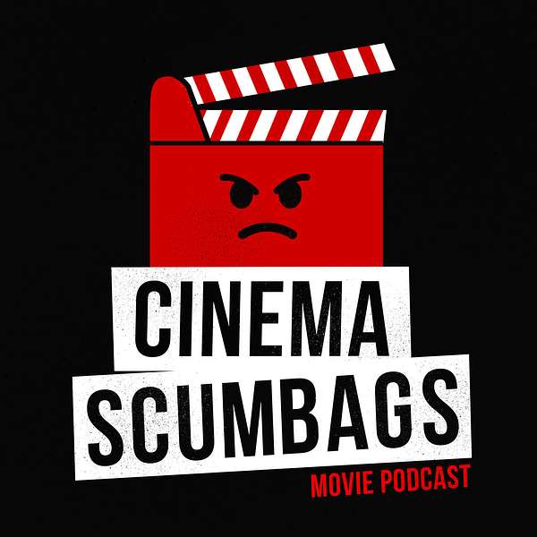 Cinema Scumbags Movie Podcast Podcast Artwork Image
