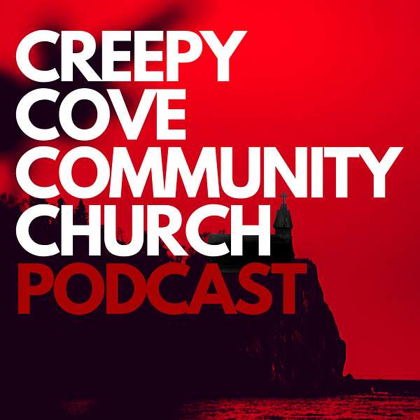 Creepy Cove Community Church Podcast Podcast Artwork Image