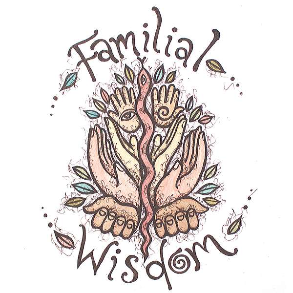 Familial Wisdom Podcast with Luminous Youth Podcast Artwork Image