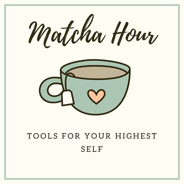 Matcha Hour | Breathwork & Tools for Your Highest Self Podcast Artwork Image