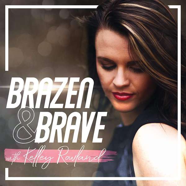 Brazen and Brave  Podcast Artwork Image