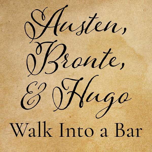 Austen, Bronte, and Hugo Walk Into a Bar Podcast Artwork Image