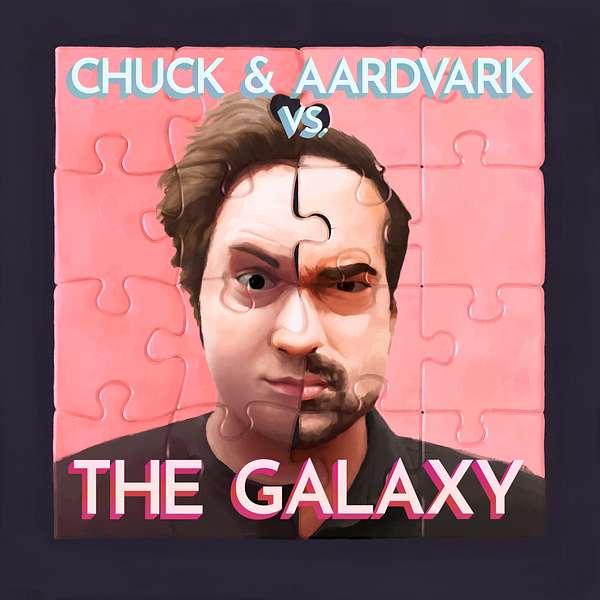 Chuck and Aardvark V.S. the Galaxy Podcast Artwork Image