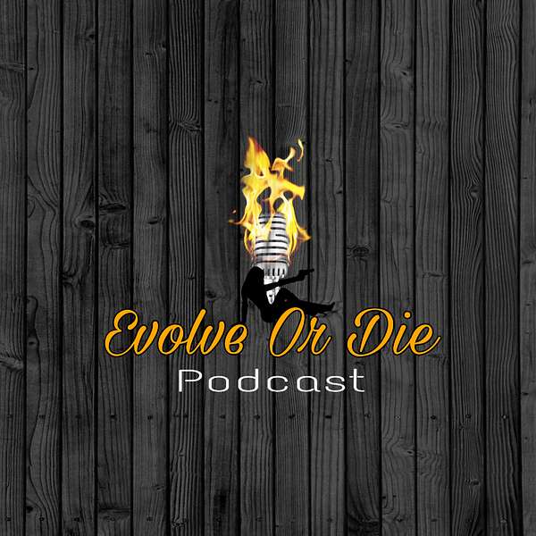 Evolve or Die Podcast Podcast Artwork Image