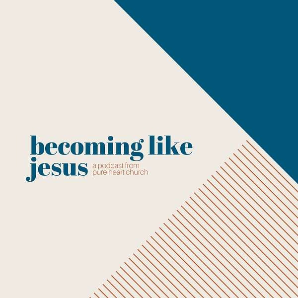 Becoming Like Jesus Podcast Artwork Image