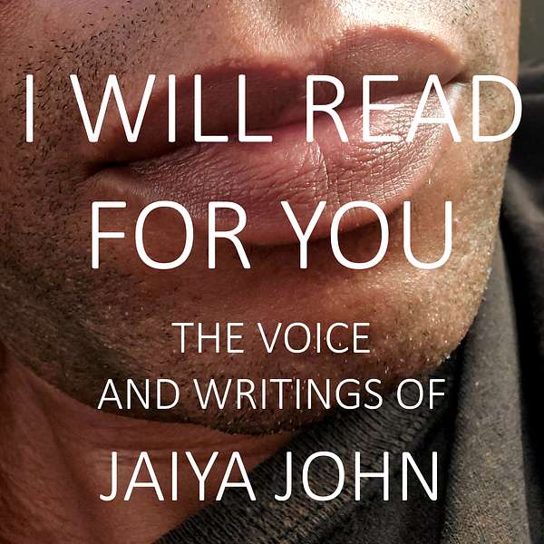 I Will Read for You: The Voice and Writings of Jaiya John Podcast Artwork Image