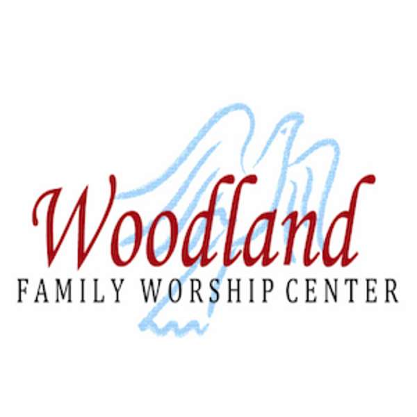 Woodland Family Worship Center Podcast Podcast Artwork Image