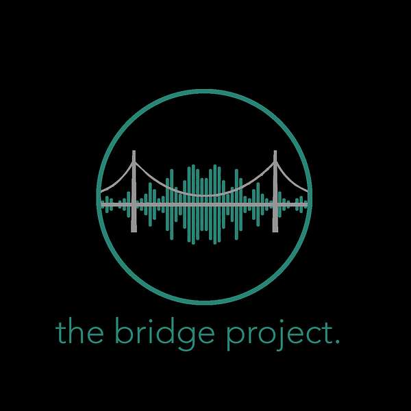 The Bridge Project  Podcast Artwork Image