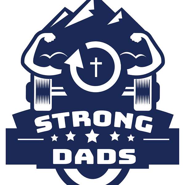 STRONG DADS! Doing Real Life Podcast Artwork Image
