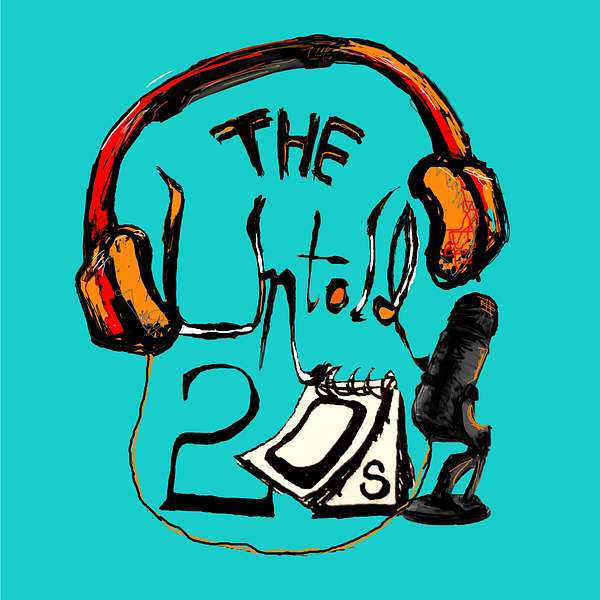 The Untold 20's Podcast Artwork Image